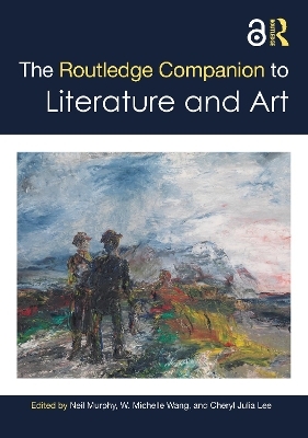 The Routledge Companion to Literature and Art - 