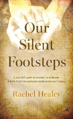 Our Silent Footsteps - Rachel Healey