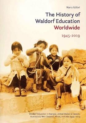 The History of Waldorf Education Worldwide - Nana Göbel