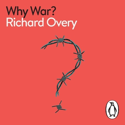 Why War? - Richard Overy