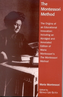 The Montessori Method - Gerald Lee Gutek