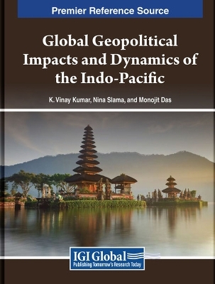 Global Geopolitical Impacts and Dynamics of the Indo-Pacific - 