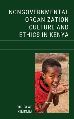 Nongovernmental Organization Culture and Ethics in Kenya - Douglas Kimemia