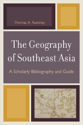 The Geography of Southeast Asia - Thomas A. Rumney