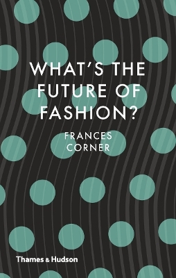 What's the Future of Fashion? - Frances Corner