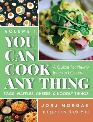 You Can Cook Any Thing - Jorj Morgan