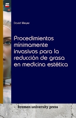 Procedimientos mÃ­nimamente invasivos para la reducciÃ³n de grasa en medicina estÃ©tica - David Meyer