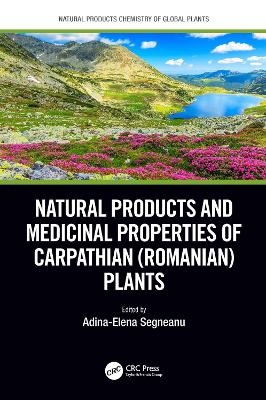 Natural Products and Medicinal Properties of Carpathian (Romanian) Plants - 