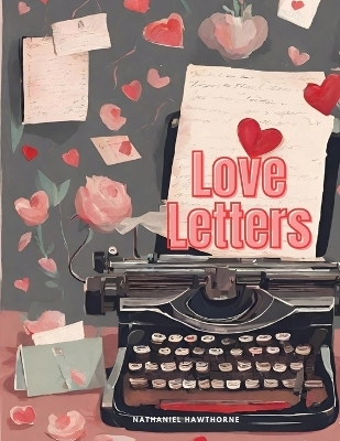 Love Letters -  Nathaniel Hawthorne