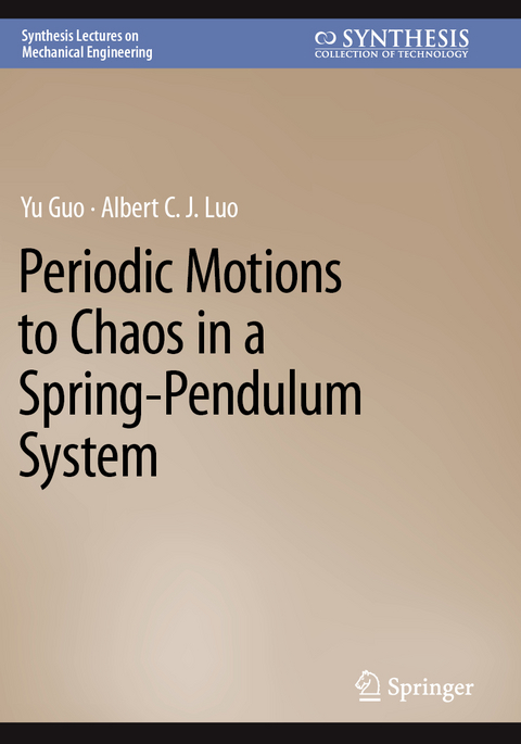 Periodic Motions to Chaos in a Spring-Pendulum System - Yu Guo, Albert C. J. Luo