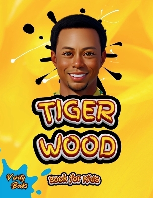 TIGER WOOD BOOK FOR KIDS - Verity Books