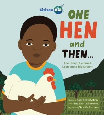 One Hen and Then - Katie Smith Milway, Mary Beth Leatherdale