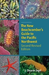 The New Beachcomber's Guide to the Pacific Northwest - Sept, J. Duane