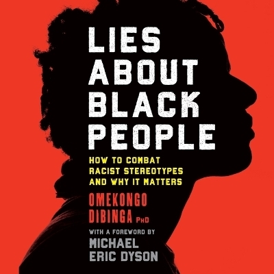 Lies about Black People - Omekongo Dibinga