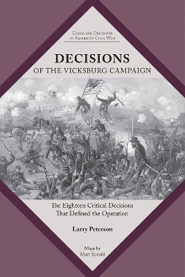 Decisions of the Vicksburg Campaign - Lawrence K. Peterson