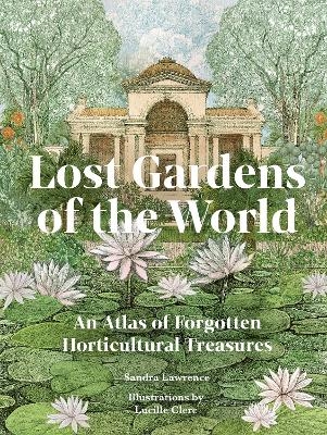 Lost Gardens of the World - Sandra Lawrence