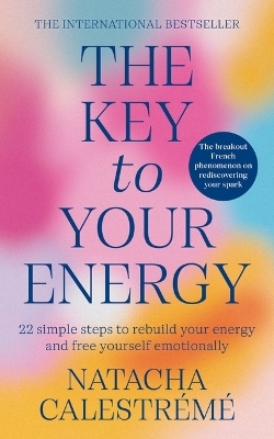 The Key to Your Energy - Natacha Calestrémé