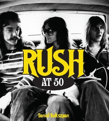 Rush at 50 - Daniel Bukszpan