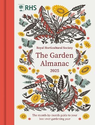 RHS The Garden Almanac 2025 -  Royal Horticultural Society, Zia Allaway, Guy Barter