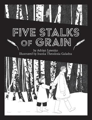 Five Stalks of Grain - Adrian Lysenko, Ivanka Theodosia Galadza