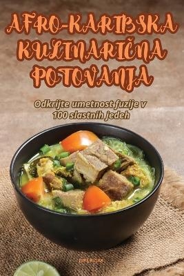 Afro-Karibska KulinariČna Potovanja -  Jure Bizjak