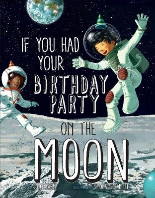 If You Had Your Birthday Party on the Moon - Joyce Lapin