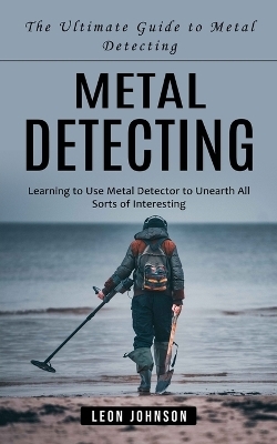 Metal Detecting - Leon Johnson