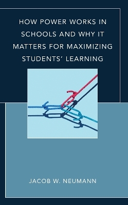 How Power Works in Schools and Why It Matters for Maximizing Students’ Learning - Jacob W. Neumann