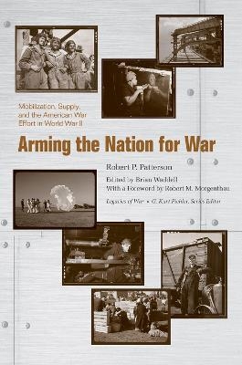 Arming the Nation for War - Robert P. Patterson