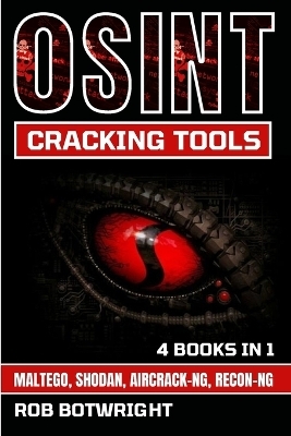 OSINT Cracking Tools - Rob Botwright