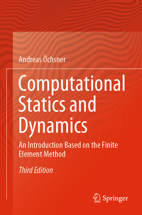 Computational Statics and Dynamics - Andreas Öchsner