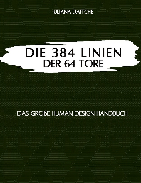 Die 384 Linien der 64 Tore - Uljana Daitche