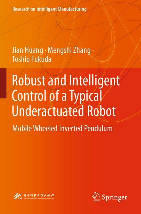 Robust and Intelligent Control of a Typical Underactuated Robot - Jian Huang, Mengshi Zhang, Toshio Fukuda