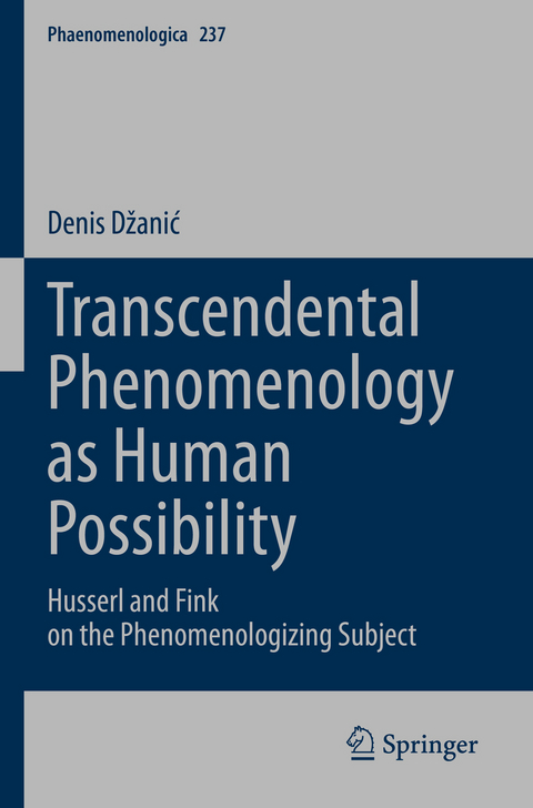 Transcendental Phenomenology as Human Possibility - Denis Džanić