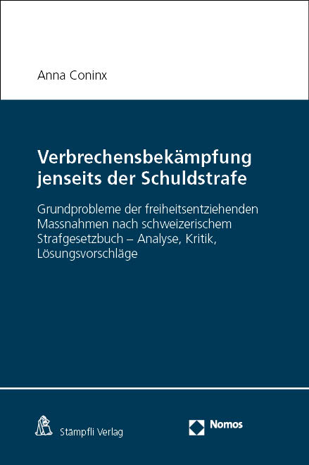 Verbrechensbekämpfung jenseits der Schuldstrafe - Anna Coninx