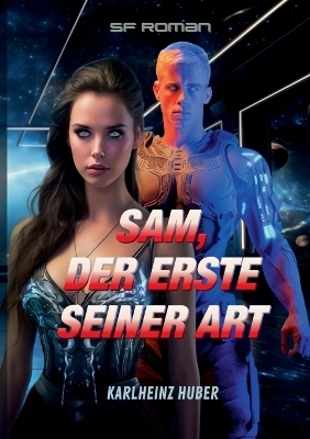 Sam, der Erste seiner Art - Karlheinz Huber