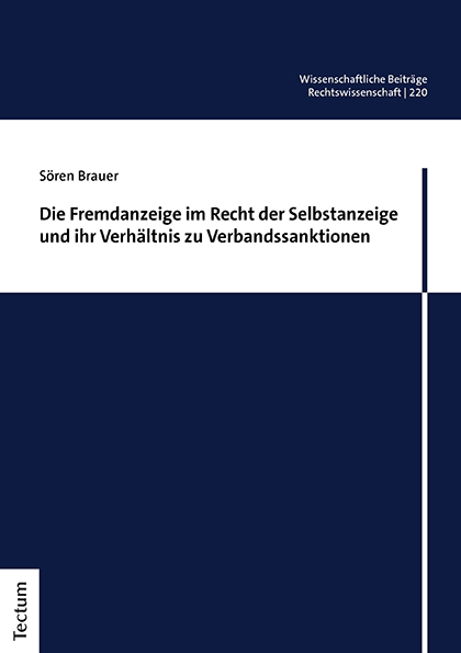 Die Fremdanzeige im Recht der Selbstanzeige und ihr Verhältnis zu Verbandssanktionen - Sören Brauer