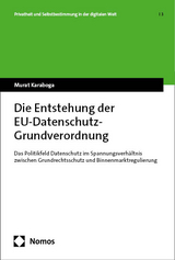 Die Entstehung der EU-Datenschutz-Grundverordnung - Murat Karaboga