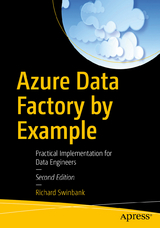 Azure Data Factory by Example - Swinbank, Richard