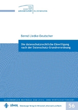 Die datenschutzrechtliche Einwilligung nach der Datenschutz-Grundverordnung - Bernd Liedke-Deutscher