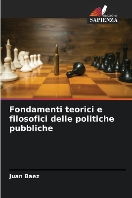 Fondamenti teorici e filosofici delle politiche pubbliche - Juan Baez