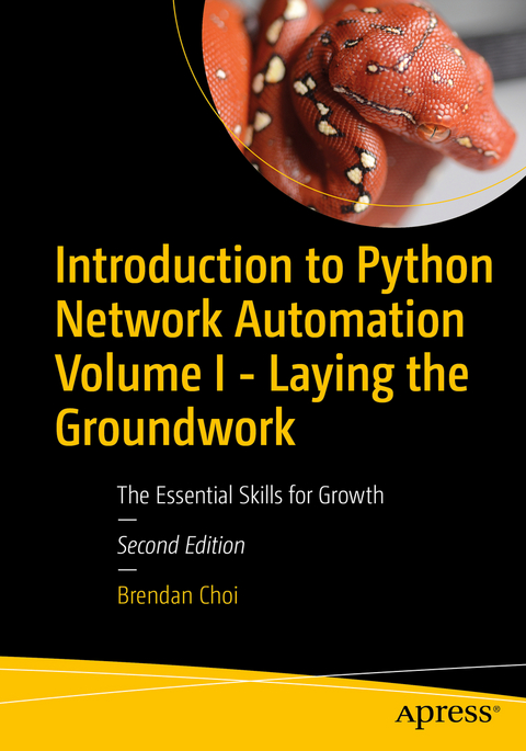 Introduction to Python Network Automation Volume I - Laying the Groundwork - Brendan Choi