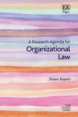 A Research Agenda for Organizational Law - Shawn Bayern