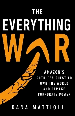 The Everything War - Dana Mattioli