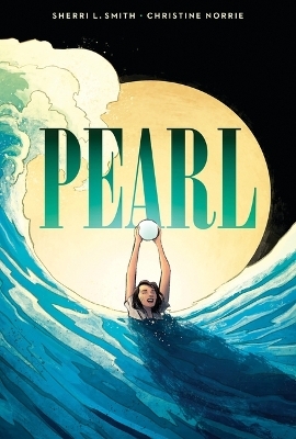 Pearl: A Graphic Novel - Sherri L Smith