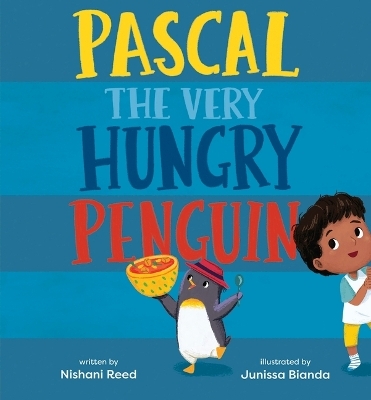 Pascal the Very Hungry Penguin - Nishani Reed