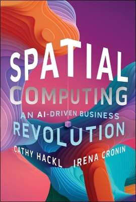 Spatial Computing - Cathy Hackl, Irena Cronin