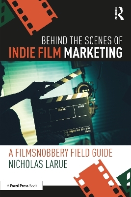 Behind the Scenes of Indie Film Marketing - Nicholas LaRue