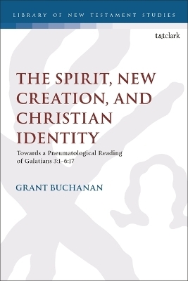 The Spirit, New Creation, and Christian Identity - Dr. Grant Buchanan