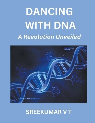 Dancing with DNA - V T Sreekumar